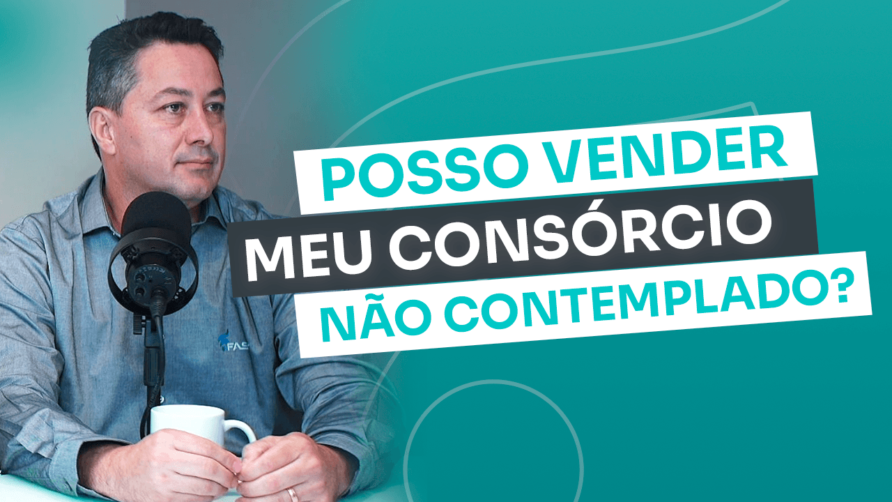 Posso vender meu consórcio não contemplado? Saiba tudo neste vídeo!